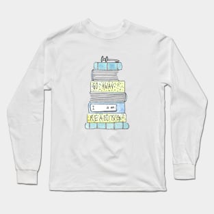 Go Away, I Am Reading Long Sleeve T-Shirt